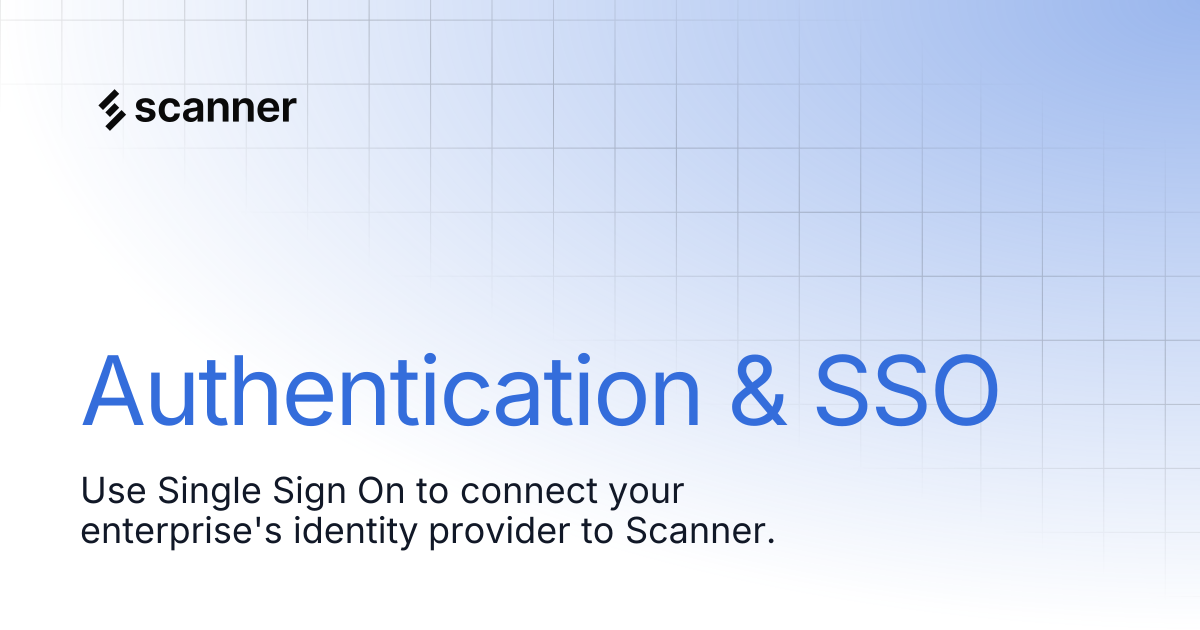 Authentication & SSO | Scanner